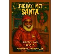 The Day I Met Santa: The Story of Black Santa