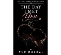 The Day I Met You: A Chance Meeting - Two Lost Souls (The Spaces Between Heartbeats)