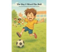 The Day I Missed The Ball (Growing Up)