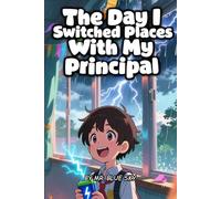 The Day I Switched Places With My Principal (The Anything-Can-Happen Series)