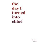 The day I turned into Chloé