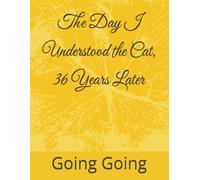 The Day I Understood the Cat, 36 Years Later