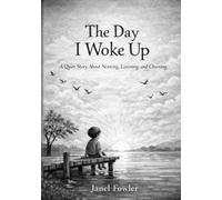 The Day I Woke Up: A Quiet Story About Noticing, Listening, and Choosing