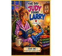 The Day Judy Found Larry, (Larry’s Little Lessons)