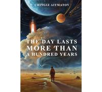 The Day Lasts More Than a Hundred Years