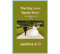 The Day Love Spoke Back: Love Whispers in the Dark