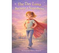 The Day Luna Became a Superhero