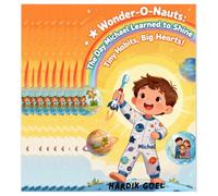 The Day Michael Learned to Shine: Tiny Habits, Big Hearts! (Wonder-o-Nauts)