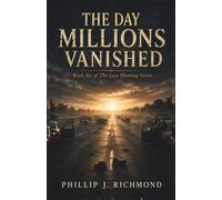 The Day Millions Vanished: Book Six of The Last Warning Series: 6
