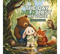 The Day Milo Lost His Voice: A Story About Empathy
