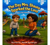 The Day Mrs. Shauna Sparked The Lava: Story about big feelings and Repair. Time to cool down the Lava