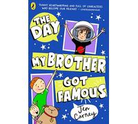 The Day My Brother Got Famous: 3 (The Famous Series, 3)