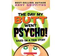 The Day My Butt Went Psycho!