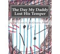 The Day My Daddy Lost His Temper: Empowering Kids That Have Witnessed Domestic Violence (The Empowering Kids Series)