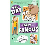 The Day My Dog Got Famous: 1 (The Famous Series, 1)