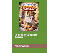 The Day My Dog Starting Filing Complaints