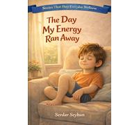 The Day My Energy Ran Away: A Story About Rest, Sleep, and Letting Your Body Recharge (Stories That Hug: Everyday Wellness)