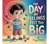 The Day My Feelings Felt Too Big: A Gentle Story About Anger and Calming Down for Kids: 2 (Understanding Feelings: A Calm Emotional Intelligence Picture Book Series for Kids)