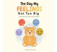 The Day My Feelings Got Too Big