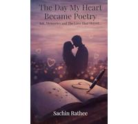 The Day My Heart Became Poetry Ink, Memories and The Love That Stayed...
