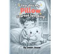 The Day My Pillow Started Speaking: A Gentle Bedtime Story About Honesty, Kindness, and Good Choices for Kids Ages 3-8 (Talking Adventures with Ben)