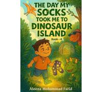 The Day My Socks Took Me To Dinosaur Island (Magical Socks Adventure Series)