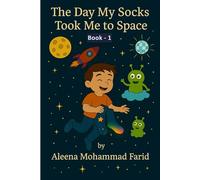 The Day My Socks Took Me To Space (Magical Socks Adventure Series)