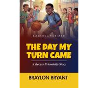 The Day My Turn Came: A Recess Friendship Story