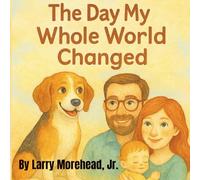 The Day My Whole World Changed