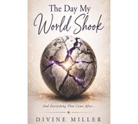 The Day My World Shook: And Everything That Came After