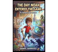 The Day Noah Entered the Game: Illustrated Children’s Book