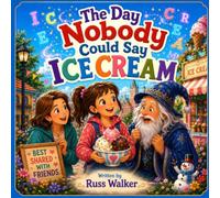 The Day Nobody Could Say Ice Cream