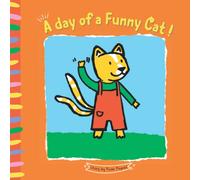 The Day of a Funny Cat!: A playful story about a goody cat, suitable for ages 2-4 year old.