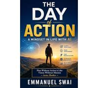 The Day of Action: A Mindset in life with Ai