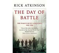 The Day Of Battle: The War in Sicily and Italy 1943-44 (Liberation Trilogy)