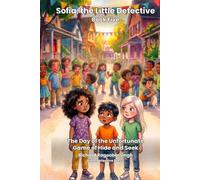 The Day of the Unfortunate Game of Hide and S Sofia, the Little Detective Mystery