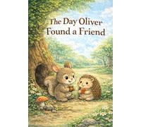 The Day Oliver Found a Friend