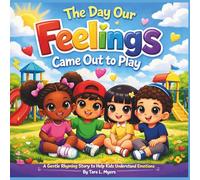 The Day Our Feelings Came Out to Play: A Gentle Rhyming Story to Help Kids Understand Emotions, Build Confidence, and Share Their Feelings| Social ... 30 Pages| Size 8.5 x 8.5 (Childrens Books)