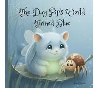 The Day Pip's World Turned Blue