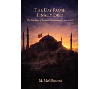 The Day Rome Finally Died: The Last Days of Byzantine Constantinople | May 29, 1453 (Beyond His Story We Stand)