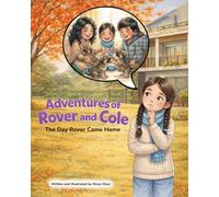 The Day Rover Came Home: Inspired by True Family Memories (Adventures of Rover and Cole)