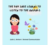 The Day Sage Learns to Listen to the Animals (The Day Sage Learns Series)