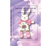 THE DAY SHE BECAME MY HEART: A Journey Through Love and Tiny Fingers