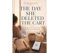 The Day She Deleted the Cart: A Cozy Healing Fiction Novella about Burnout, Emotional Spending, and Self-Discovery