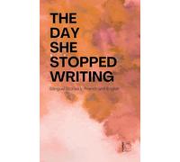 The Day She Stopped Writing: Bilingual Stories in French and English