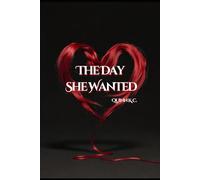 The Day She Wanted