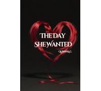 The Day She Wanted: A Speculative Novella