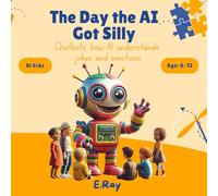 The Day the AI Got Silly: Chatbots, how AI understands jokes and emotions (KIDSTech: AI Series)
