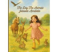 The Day The Animals Followed Annabelle