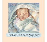 The Day the Baby Was Born (Loved You Before You Were Born)